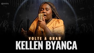 Kellen Byanca  Os Melhores Clipes  Volte a Orar [upl. by Bibi444]