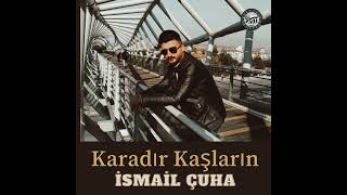 İsmail Çuha KARADIR KAŞLARIN Ezgi Müzik Yapım Yönetmen Hasan Çuha [upl. by Petunia214]