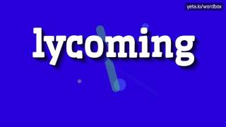 LYCOMING  HOW TO PRONOUNCE IT [upl. by Cicily]