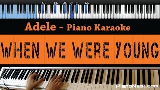 Adele  When We Were Young  HIGHER Key Piano Karaoke  Sing Along [upl. by Yesima]