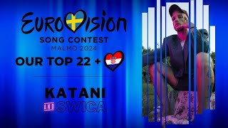 EUROVISION 2024  OUR TOP 22  NEW CRO [upl. by Malinin429]