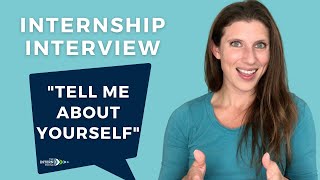 How to Respond to quotTell Me About Yourselfquot in an Internship Interview [upl. by Aihseuqal]