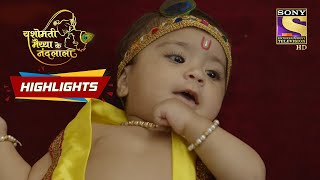 Yashomati Maiyaa Ke Nandlala  Episode 37  Highlights  यशोमती मैय्या के नंदलाला [upl. by Anette]