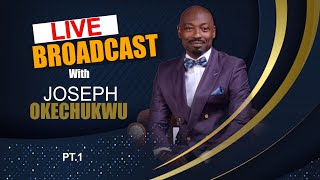 Live Broadcast with Joseph Okechukwu Pt 1 [upl. by Amorette479]