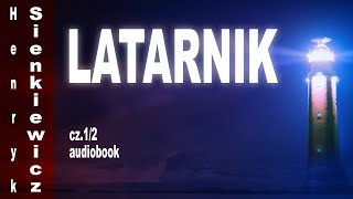 Henryk Sienkiewicz  LATARNIK audiobook cz 12 [upl. by Milt]