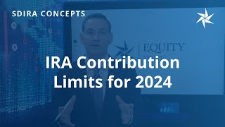 IRA Contribution Limits for 2024  SDIRA  Equity Trust [upl. by Freeman]