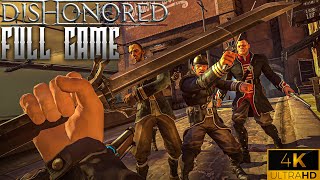 Dishonored｜Full Game Playthrough｜4K PC Ultra [upl. by Aenotna869]