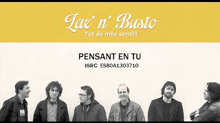 LaxnBusto  Pensant en tu [upl. by Nylhtak]