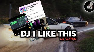 DJ I LIKE THIS MASHUP X KUR KUR VIRAL TIKTOK BY DJ SOPAN [upl. by Leacim]