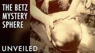 The Betz Mystery Sphere  Unsolved  Mysteries  Facts  Mystery Lovers [upl. by Holtz504]