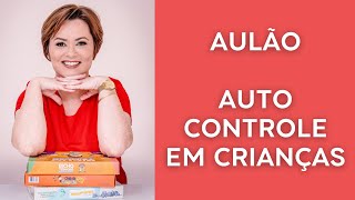 Aulão sobre Autocontrole em Crianças [upl. by Analad984]