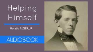 Helping Himself by Horatio Alger Jr  Audiobook [upl. by Marilyn]