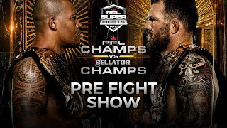 PFL Champs vs Bellator Champs  PreFight Show [upl. by Becket911]