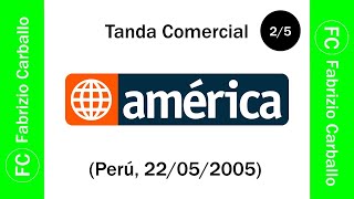 Tanda Comercial América 🌐 Televisión 📺 Perú 22052005 📅 25 [upl. by Emelin411]