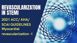 Revascularization in STEMI 2021 ACC AHA SCAI Guidelines [upl. by Finnie]