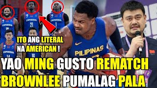 GILAS YAO MING HINDI PA TAPOS GUSTO NG REMATCH UMIIYAK PARIN  BROWNLEE PUMALAG PALA [upl. by Naiva231]