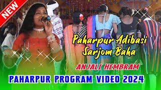 Paharpur Adibasi Sarjom Baha  Anjali Hembram Latest Santali Song 2024  Paharpur Program 2024 [upl. by Eicak]