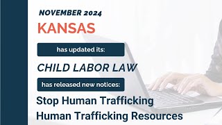 Kansas November 2024 Labor Law Change Update Child Labor and new Human Trafficking notices [upl. by Mw]