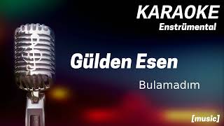 Karaoke Gülden Esen Bulamadım [upl. by Aninat83]