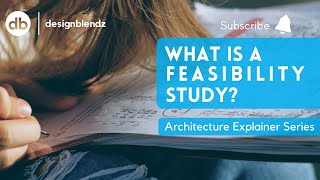 What is a feasibility study  Architecture Explainer Series [upl. by Fowkes441]