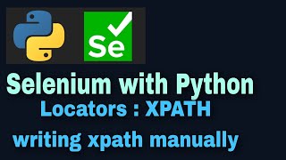 Selenium with Python Tutorial 11  Locators  XPATH  part 2 [upl. by Folger736]