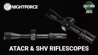 Nightforce Optics ATACR and SHV Riflescopes  SHOT Show 2015 [upl. by Marvella283]