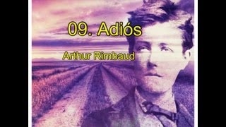 09  Adiós  Una Temporada en el Infierno  Arthur Rimbaud [upl. by Retsila]