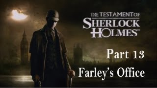 The Testament of Sherlock Holmes  Walkthrough Part 13  Farleys Office [upl. by Candyce903]