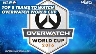 Top 5 National teams to watch at the Overwatch​ World Cup [upl. by Coffeng453]