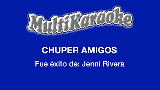 Chuper Amigos  Multikaraoke  Fue Éxito De Jenni Rivera [upl. by Lora]