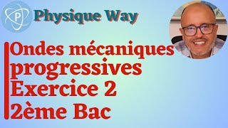 Ondes mécaniques progressives  Exercice 2  2ème Bac [upl. by Lody]