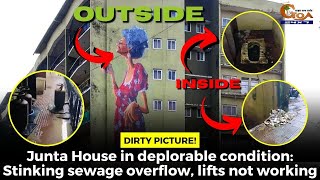 Junta House in deplorable condition Stinking sewage overflow lifts not working [upl. by Tnomel978]