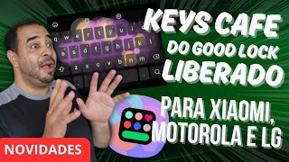 Poderoso moduloðŸ’¢ Keys Cafe do GOOD LOCKðŸ’¢ esta liberado para QUALQUER ANDROID [upl. by Eltsirc]