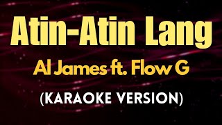 AtinAtin Lang  Al James ft Flow G [upl. by Airekahs]