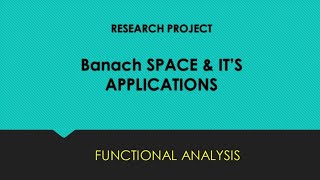 Banach Space and Its Applications Research Project  Functional Analysis  MSc Mathematics [upl. by Schlosser925]