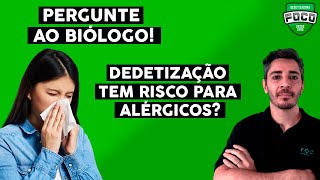 DEDETIZAÇÃO TEM RISCO PARA ALÉRGICOS  Pergunte Ao Biólogo  Foco Dedetizadora [upl. by Znerol13]