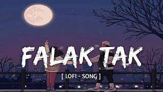 Falak Tak Chal Sath Mere  slowed  reverb [upl. by Ainet]