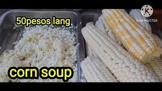 50 pesos lang may corn soup ka na [upl. by Metts413]