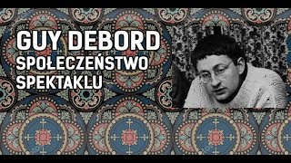 Guy Debord i społeczeństwo spektaklu [upl. by Fidellas296]