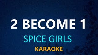 2 BECOME 1  Spice Girls KARAOKE VERSION [upl. by Jehiel971]