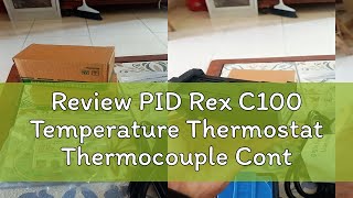 Review PID Rex C100 Temperature Thermostat Thermocouple Controller Output SSR [upl. by Ykciv]