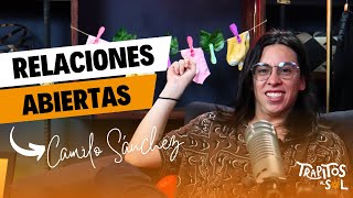 RELACIONES ABIERTAS FT CAMILO SÁNCHEZ  Trapitos al Sol Podcast Cap 1 [upl. by Poree723]