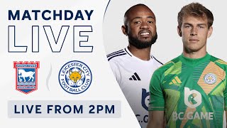 MATCHDAY LIVE Ipswich Town v Leicester City [upl. by Marley113]