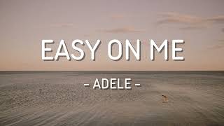 EASY ON ME  ADELE  LYRICS [upl. by Sonaj261]