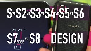 Samsung Galaxy S vs S2 vs S3 vs S4 vs S5 vs S6 vs S7 Edge vs S8  PART 4  Design amp UI [upl. by Aoniak441]