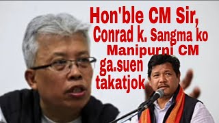 CM Sir Conrad k Sangma ko Manipur ni  CM gasuen takatjok knae nibo ripengrang🙏 [upl. by Buell506]