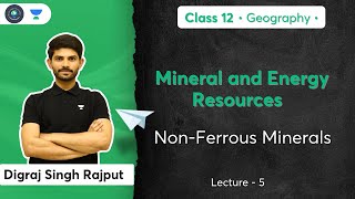 Class 12th  Geography  Mineral and Energy Resources  Non  Ferrous Minerals  Digraj Singh Rajput [upl. by Anrak]