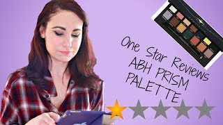 ONE STAR REVIEWS ABH PRISM PALETTE COME ONNNN [upl. by Masuh]