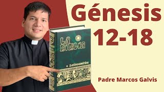 LECTURA DE BIBLIA Genesis Cap 12 18 📖 con el padre Marcos Galvis [upl. by Ollayos]