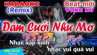 Đám Cưới Như Mơ Karaoke Remix Tone Nữ Dj Cực hay 2022 [upl. by Anaek]